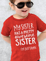 My Sister Has A Pretty Awesome Sister Kids Unisex T-Shirt