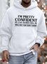 Men’s I’m Pretty Confident My Last Words Will Be Hoodie Loose Text Letters Sweatshirt