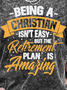 Men's Being A Christian Isn'T Easy But The Retiremen Plan Is Funny Print Casual Crew Neck Text Letters Loose T-Shirt