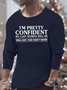 Men’s I’m Pretty Confident My Last Words Will Be Well Shit That Didn’t Work Casual Crew Neck Top