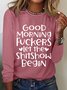 Women‘s Funny Word Good Morning Fuckers Let The Shitshow Begin Simple Regular Fit Long Sleeve Top