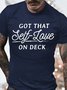 Men's Got That Self-Love On Deck Funny Graphic Print Text Letters Casual Cotton T-Shirt