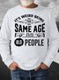 Men’s It’s Weird Being The Same Age As Old People Casual Text Letters Crew Neck Sweatshirt