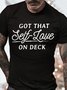 Men's Got That Self-Love On Deck Funny Graphic Print Text Letters Casual Cotton T-Shirt