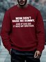 Men's My Mom Didn't Raise A Dummy, And If She Did It Was My Brother Text Letters Crew Neck Casual Loose Sweatshirt