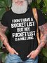 Men's I Don't Have A Bucket List But My Want To Do List Is A Mile Long Funny Graphic Print Casual Cotton Text Letters T-Shirt