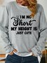 Lilicloth X Manikvskhan I'm Not Short My Height Is Just Cute Womens Sweatshirt