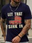 Men's Saying Let That Sink In Funny Casual Cotton T-Shirt