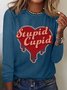 Women's Valentine's Day Stupid Cupid Regular Fit Simple Top