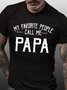 Men's My Favorite People Call Me Papa Funny Graphic Print Cotton Text Letters Casual Crew Neck T-Shirt