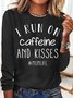 Women's I Run On Caffeine and Kisses Momlife Letters Casual Top
