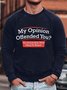 Men's My Opinion Offended You You Should Hear What I Keep To Myself Funny Graphic Print Casual Crew Neck Cotton-Blend Sweatshirt