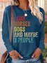Women‘s Horse Lover I Like Horses Dogs And Maybe 3 People Simple Crew Neck Top