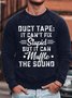 Men's Duct Tape It Can'T Fix Stupid But It Can Muffle The Sound Funny Graphic Printing Text Letters Casual Sweatshirt