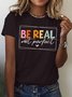 Women's Be Real Not Perfect Casual Letters T-Shirt