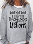 Women's Well Well Well Consequences Of My Actions Sarcastic Casual Crew Neck Sweatshirt
