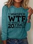 I Whisper Wtf To Myself Like 20 Times Every Day Womens Long Sleeve T-Shirt