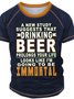 Men's A New Study Suggests That Drinking Beer Prolongs Your Life Looks Like I Am Going To Be Immortal Funny Graphic Printing Casual Crew Neck Regular Fit Text Letters T-Shirt