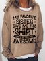 Women‘s Funny Word My Favorite Sister Gave Me This Shirt Text Letters Simple Loose Sweatshirt