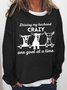 Women's Funny Word Driving My Husband Crazy One Goat at a Time Text Letters Sweatshirt