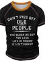 Men's Don't Piss Off Old People The Older We Get The Less Funny Graphic Printing Text Letters Crew Neck Casual Regular Fit T-Shirt