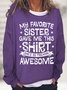 Women‘s Funny Word My Favorite Sister Gave Me This Shirt Text Letters Simple Loose Sweatshirt