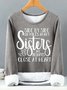 Women’s Side By Side Or Miles Apart Sisters Are Always Close At Heart Casual Loose Sweatshirt