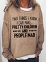 Women's Funny Word Two Things I Know I Can Make Loose Crew Neck Simple Sweatshirt