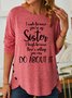 I Smile Because You're My Sister Womens Long Sleeve T-Shirt