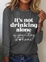 Women's It's Not Drinking Alone If Your Dog Is Home Funny Dog Lover Simple Long Sleeve Top