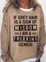 Women's If Grey Hair Is A Sign Of Wisdom Letters Sweatshirt