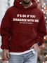 Men’s It’s Ok If You Disagree With Me I Can’t Force You To Be Right Casual Hoodie Text Letters Sweatshirt