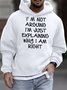 Men's I Am Arguing I Am Just Explaining Why I Am Right Funny Graphic Printing Loose Text Letters Hoodie Casual Sweatshirt