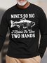 Men’s Mine’s So Big I Have To Use Two Hands Loose Casual Cotton Text Letters Top