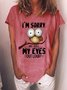 Women’s Funny Owl I'm sorry Did I Roll My Eyes Out Loud Crew Neck Loose Casual T-Shirt