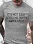 Men's It Is Not Easy Being My Wife Is Arm Candy Funny Graphic Printing Text Letters Casual Cotton Loose T-Shirt