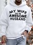 Men’s My Wife Has An Awesome Husband Loose Hoodie Casual Sweatshirt
