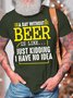 Men’s A Day Without Beer Is Like Just Kidding I have No Idea Cotton Fit Casual Crew Neck T-Shirt