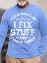 Men’s That’s What I Do I Fix Stuff And I Know Things Text Letters Loose Casual Cotton Top