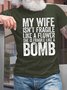 My Wife Isn't Fragile Like A Flower She Is Fragile Like A Bomb Mens T-Shirt