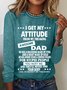 Women's Funny I Get My Attitude From Awesome Dad Simple Cotton-Blend Long Sleeve Top