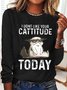 Women’s Funny Word I Don't Like Your Cattitude Simple Long Sleeve Top