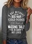 Women's A Day Without Dog Hair Cold Noses Wet Kisses Or Wagging Tails Is A Day Not Lived Crew Neck Casual Text Letters Cotton-Blend Top