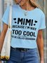 Women's MIMI Because I'M Way Too Cool To Be Called Grandma Funny Simple Loose Cotton T-Shirt