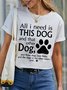Women's All I Need Is This Dog And That Other Dog Cotton Text Letters Simple T-Shirt