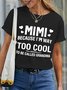Women's MIMI Because I'M Way Too Cool To Be Called Grandma Funny Simple Loose Cotton T-Shirt