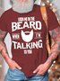 Men’s  Look Me In The Beard When I’m Talking To You Casual Cotton Fit Text Letters T-Shirt
