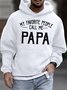 Men's My Favorite People Call Me Papa Funny Graphic Print Text Letters Hoodie Casual Sweatshirt