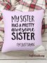 18*18 Throw Pillow Covers, Funny Sister Gift My Sister Has A Pretty Awesome Sister Soft Corduroy Cushion Pillowcase Case for Living Room