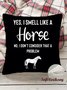 18*18 Throw Pillow Covers,Yes I Smell Like A Horse Animal Soft Corduroy Cushion Pillowcase Case For Living Room